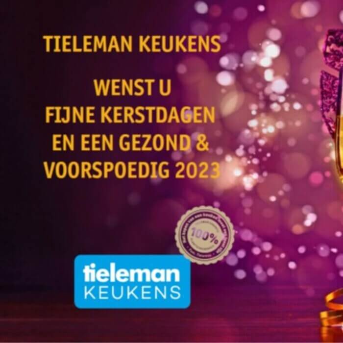 Tieleman Keukens wenst iedereen fijne Kerstdagen en een gezond & voorspoedig 2023